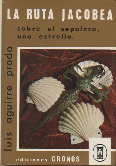 LA RUTA JACOBEA. SOBRE EL SEPULCRO, UNA ESTRELLA.