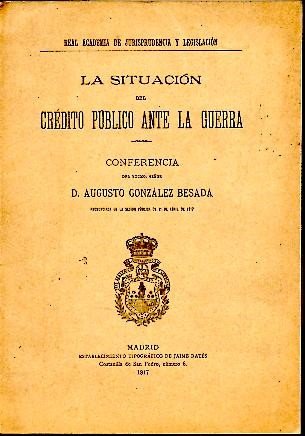 LA SITUACION DEL CREDITO PUBLICO ANTE LA GUERRA. CONFERENCIA DEL …