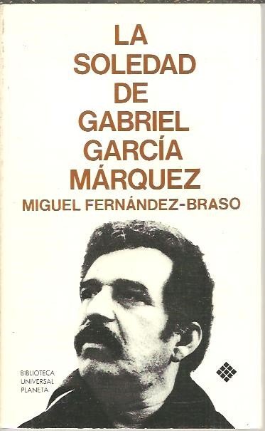 LA SOLEDAD DE GABRIEL GARCIA MARQUEZ. UNA CONVERSACION INFINITA.