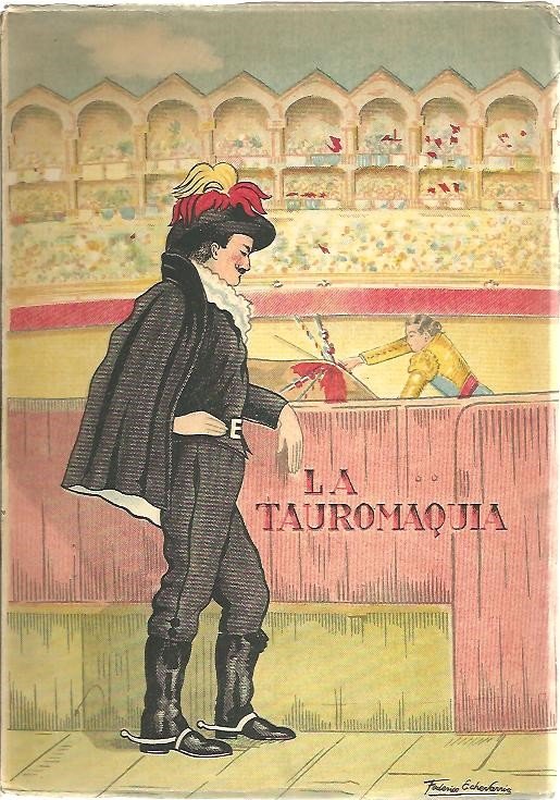 LA TAUROMAQUIA. (PARAFRASIS DE LA FANTASIA DIDACTICA DE FRANÇOIS PIETRI. …