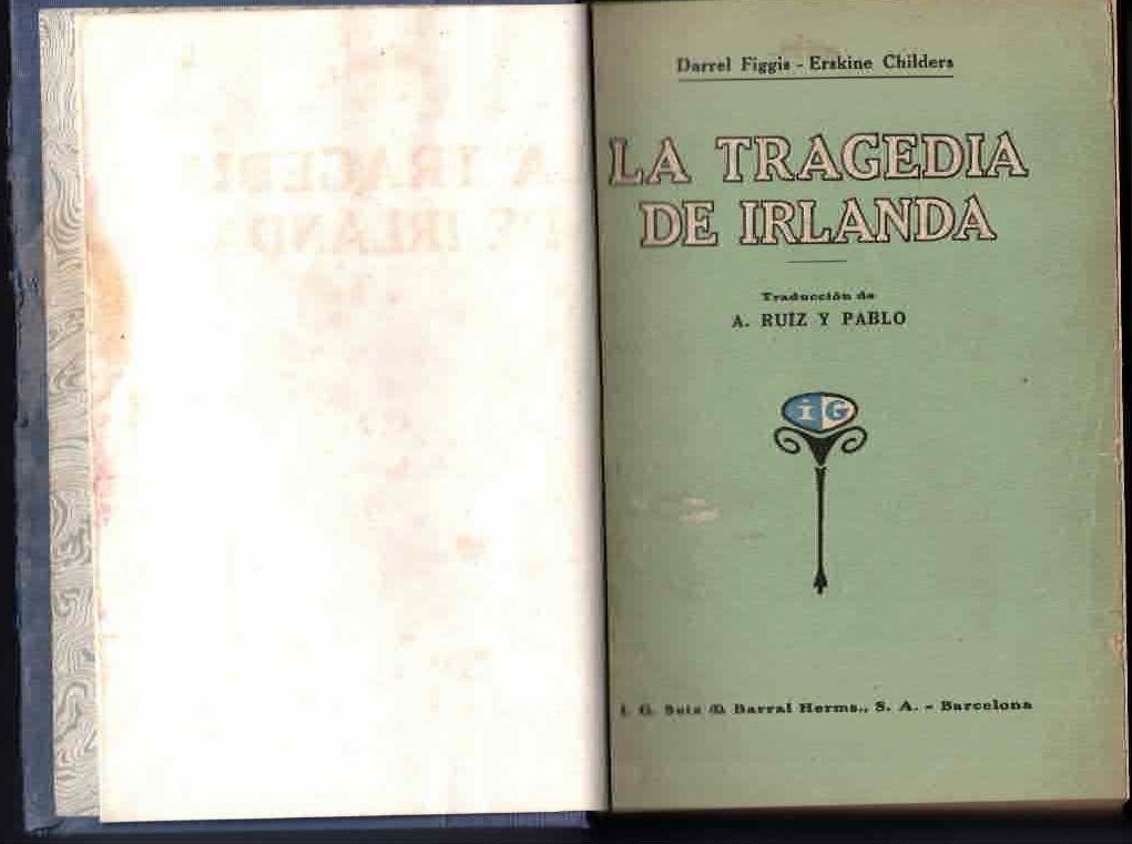 LA TRAGEDIA DE IRLANDA. SUS ORIGENES. SU DESARROLLO HISTORICO. SU …
