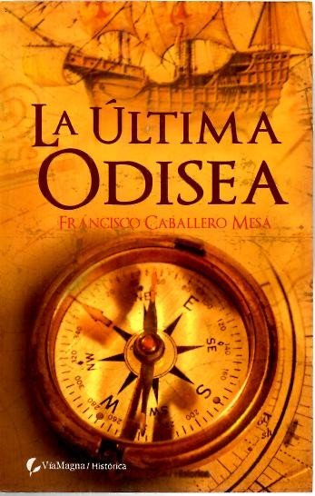 LA ULTIMA ODISEA. MEMORIAS DE LA HAZAÑA MAS GRANDE QUE …