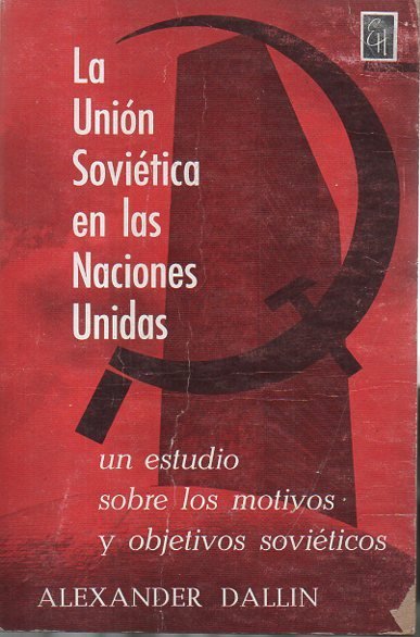 LA UNION SOVIETICA EN LAS NACIONES UNIDAS. ESTUDIO DE LOS …