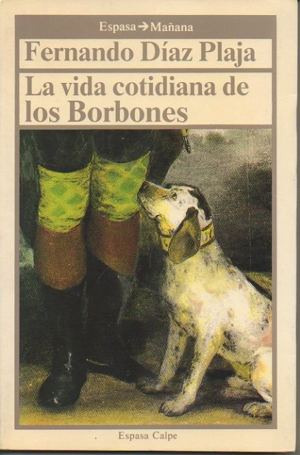 LA VIDA COTIDIANA DE LOS BORBONES.
