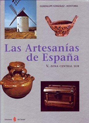 LAS ARTESANIAS DE ESPAÑA. V. ZONA CENTRAL SUR.