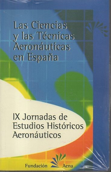 LAS CIENCIAS Y LAS TECNICAS AERONAUTICAS EN ESPAÑA. IX JORNADAS …