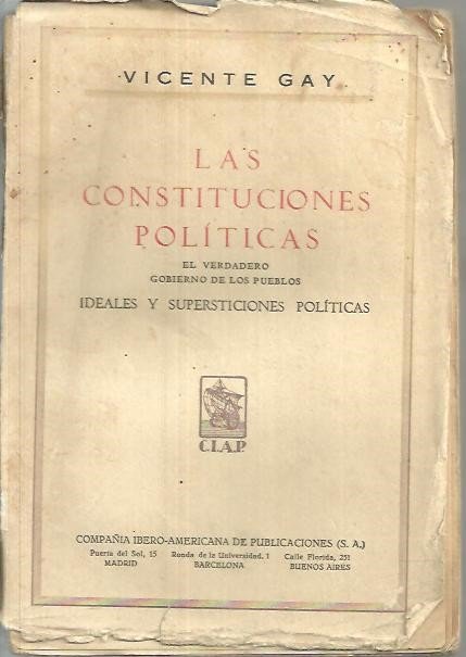 LAS CONSTITUCIONES POLITICAS. EL VERDADERO GOBIERNO DE LOS PUEBLOS. IDEALES …
