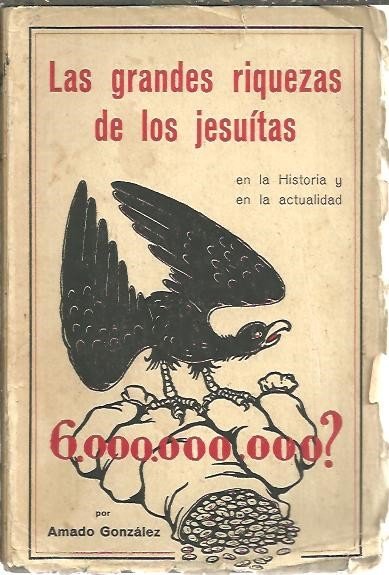 LAS GRANDES RIQUEZAS DE LOS JESUITAS EN LA HISTORIA Y …