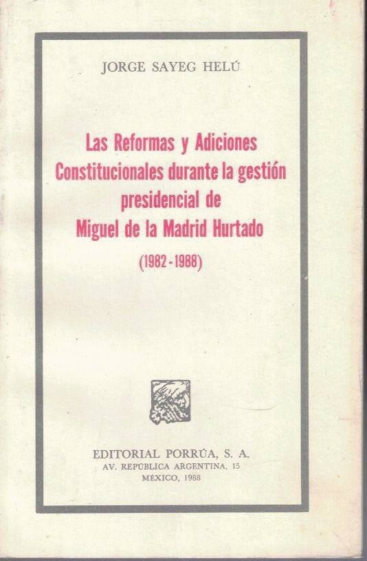 LAS REFORMAS Y ADICIONES CONSTITUCIONALES DURANTE LA GESTION PRESIDENCIAL DE …