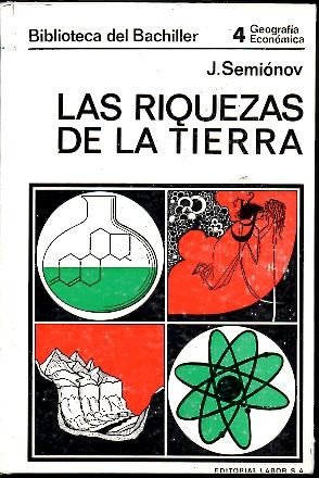 LAS RIQUEZAS DE LA TIERRA. GEOGRAFIA ECONOMICA AL ALCANCE DE …