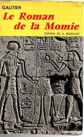 LE ROMAN DE LA MOMIE. PRECEDE DE TROIS CONTES ANTIQUES, …