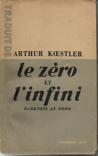LE ZERO ET L'INFINI. (DARKNESS AT NOON).