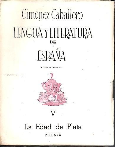 LENGUA Y LITERATURA DE ESPAÑA. V. LA EDAD DE PLATA. …