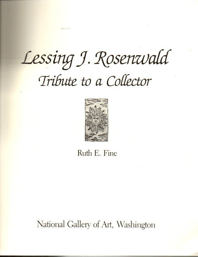 LESSING J. ROSENWALD. TRIBUTE TO A COLLECTOR.