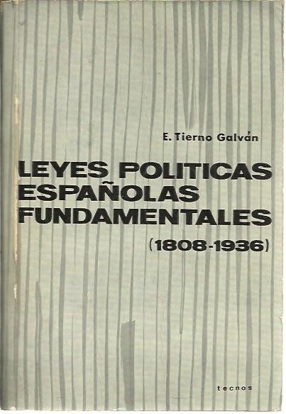 LEYES POLITICAS ESPAÑOLAS FUNDAMENTALES (1808 - 1936).