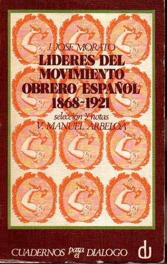 LIDERES DEL MOVIMIENTO OBRERO ESPAÑOL (1868-1921).