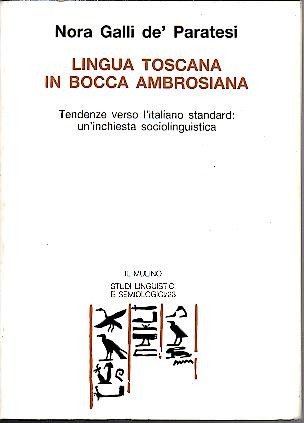 LINGUA TOSCANA IN BOCCA AMBROSIANA. TENDENZE VERSO L'ITALIANO STANDARD, UN …