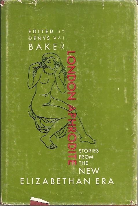 LONDON APHRODITE. STORIES FROM THE NEW ELIZABETHAN ERA.