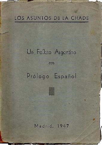 LOS ASUNTOS DE LA CHADE. UN FOLLETO ARGENTINO CON PROLOGO …