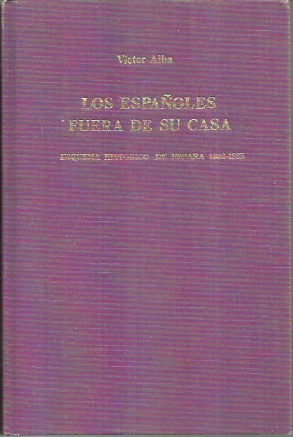 LOS ESPAÑOLES FUERA DE SU CASA. ESQUEMA HISTORICO DE ESPAÑA …