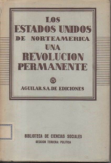 LOS ESTADOS UNIDOS DE NORTEAMERICA. UNA REVOLUCION PERMANENTE.