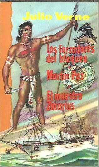 LOS FORZADORES DEL BLOQUEO. MARTIN PAZ. EL MAESTRO ZACARIAS.