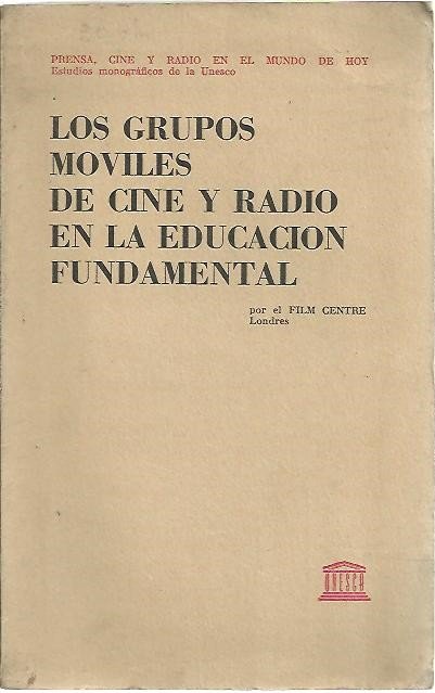 LOS GRUPOS MOVILES DE CINE Y RADIO EN LA EDUCACION …