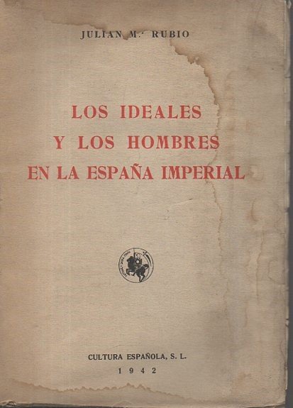 LOS IDEALES Y LOS HOMBRES EN LA ESPAÑA IMPERIAL.