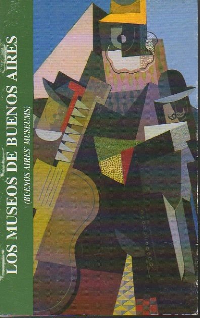 LOS MUSEOS DE BUENOS AIRES. (BUENOS AIRES' MUSEUMS).