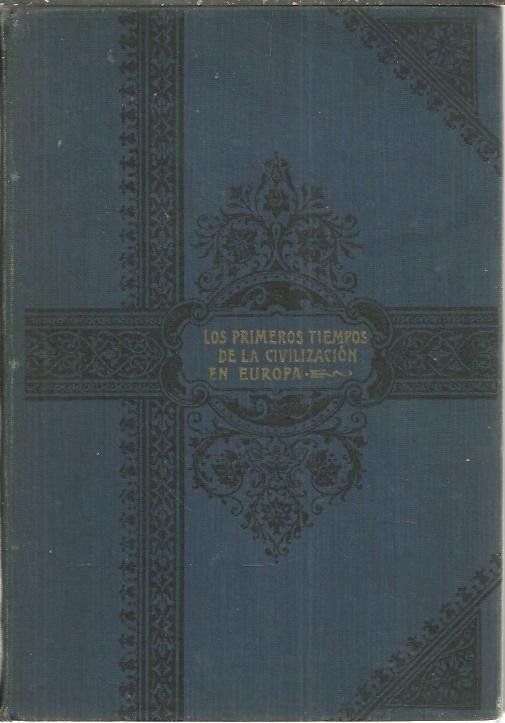LOS PRIMEROS TIEMPOS DE LA CIVILIZACION EN EUROPA. ENSAYO DE …