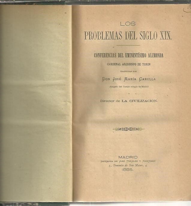 LOS PROBLEMAS DEL SIGLO XIX. CONFERENCIAS DEL EMINENTISIMO ALIMONDA CARDENAL …
