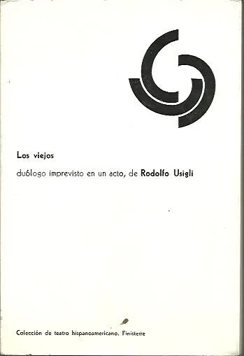 LOS VIEJOS. DUOLOGO IMPREVISTO EN UN ACTO. | Immagine Gallery 2