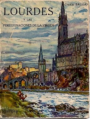 LOURDES Y LAS PEREGRINACIONES DE LA VIRGEN.