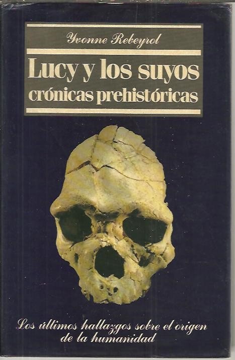 LUCY Y LOS SUYOS. CRONICAS PREHISTORICAS.