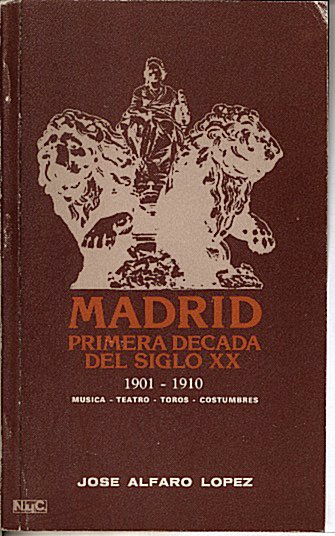 MADRID. PRIMERA DECADA DEL SIGLO XX. 1901 - 1910. MUSICA, …