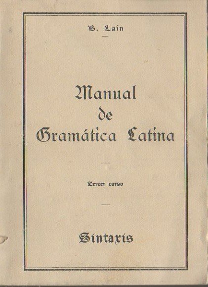 MANUAL DE GRAMATICA LATINA. II. SINTAXIS.