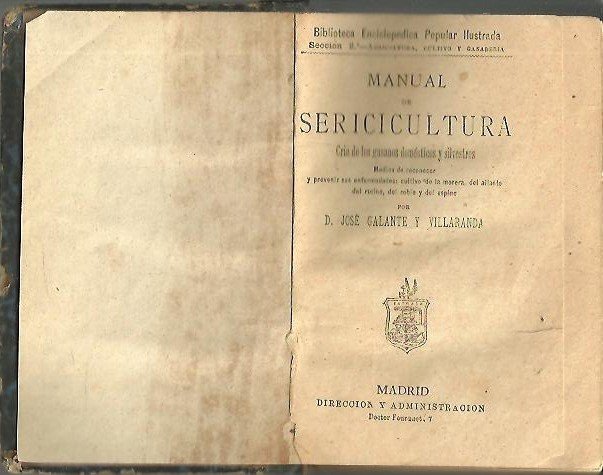 MANUAL DE SERICICULTURA (CRIA DE LOS GUSANOS DOMESTICOS Y SILVESTRES). …