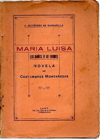 MARIA LUISA (LOS AMORES DE UN INDIANO). NOVELA DE COSTUMBRES …