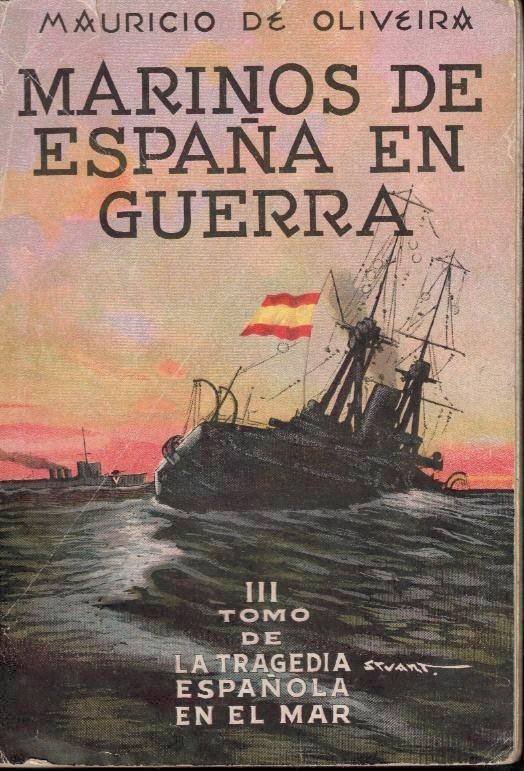 MARINOS DE ESPAÑA EN GUERRA. TOMO III DE LA TRAGEDIA …