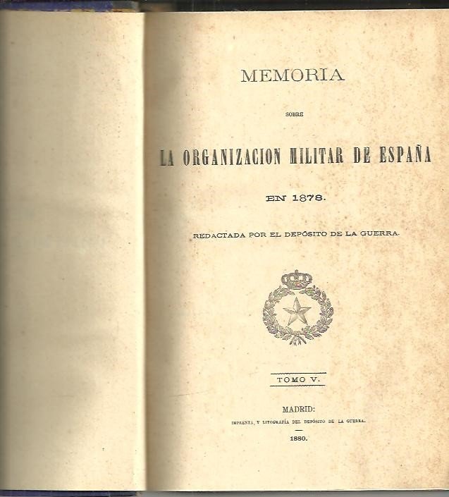 MEMORIA SOBRE LA ORGANIZACION MILITAR DE ESPAÑA EN 1878. TOMO …