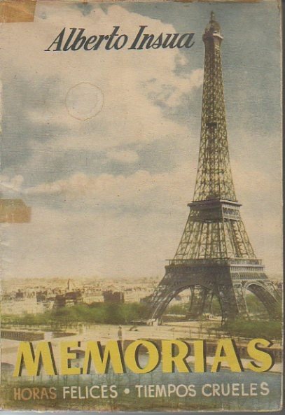 MEMORIAS II. HORAS FELICES. TIEMPOS CRUELES.