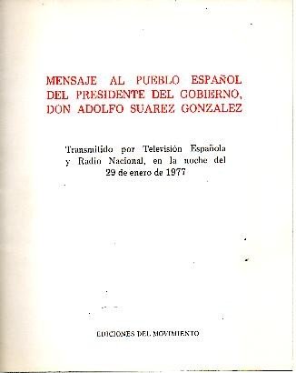 MENSAJE AL PUEBLO ESPAÑOL DEL PRESIDENTE DEL GOBIERNO, DON ADOLFO …