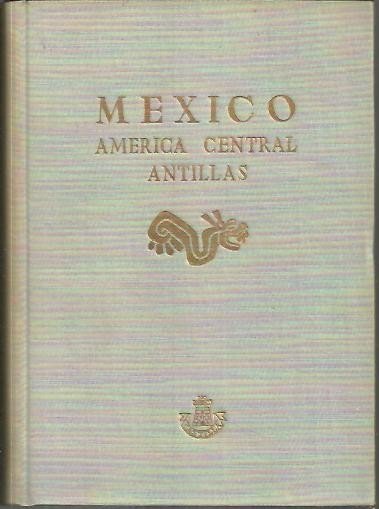 MEXICO. AMERICA CENTRAL. ANTILLAS.