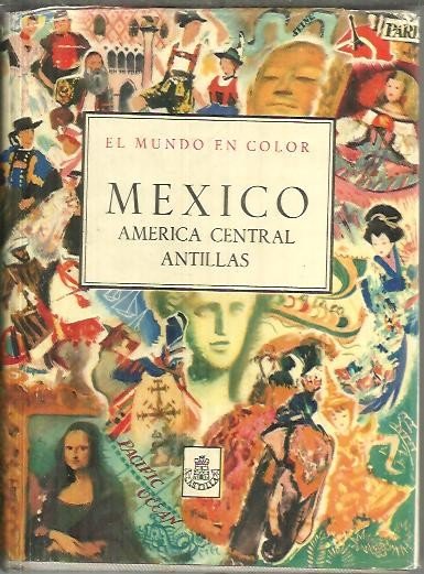 MEXICO. AMERICA CENTRAL. ANTILLAS.