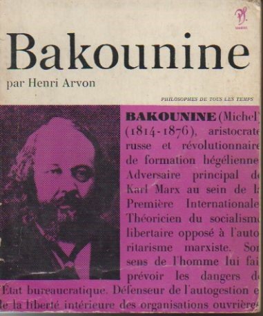 MICHEL BAKOUNINE, OU LA VIE CONTRE LA SCIENCE.