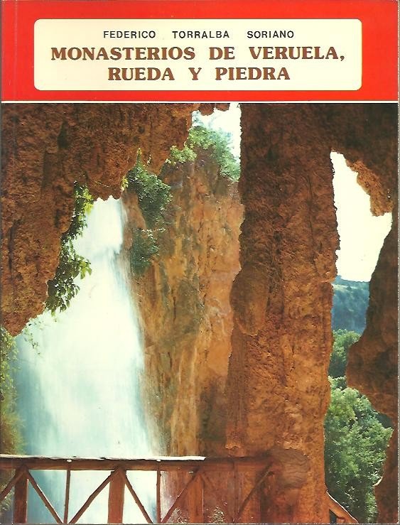 MONASTERIOS DE VERUELA, RUEDA Y PRINCIPE.
