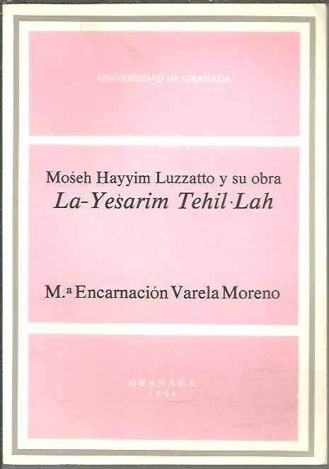 MOSEH HAYYIM LUZZATTO Y SU OBRA. LA-YESARIM TEHIL LAH.
