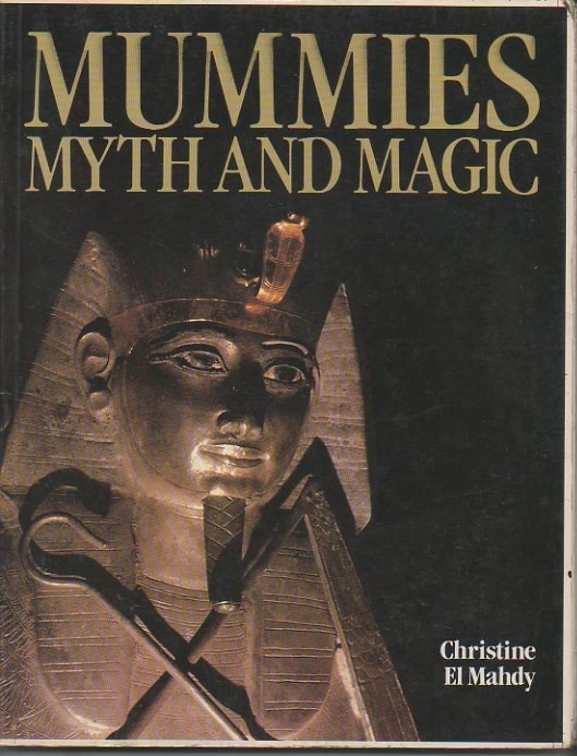 MUMMIES, MITH AND MAGIC IN ANCIENT EGYPT.