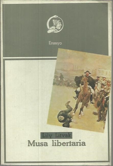 MUSA LIBERTARIA. ARTE, LITERATURA Y VIDA CULTURAL DEL ANARQUISMO ESPAÑOL.