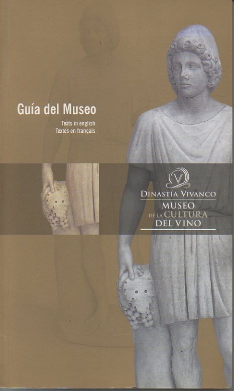 MUSEO DE LA CULTURA DEL VINO. GUIA DEL MUSEO. DINASTIA …